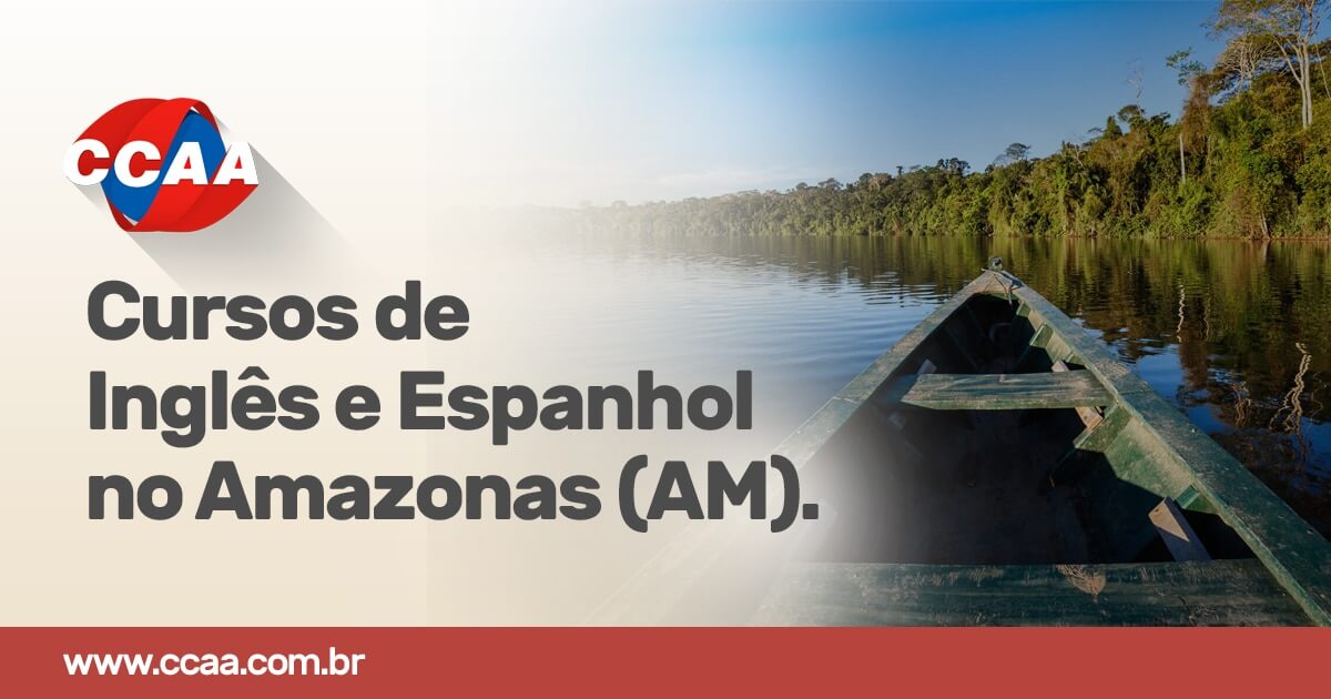 Cursos de idiomas em Amazonas (AM) CCAA Inglês e Espanhol CCAA